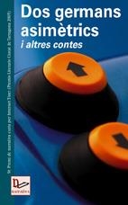 DOS GERMANS ASIMETRICS ( PREMI CIUTAT DE TARRAGONA 2005 ) | 9788497911825 | VARIS