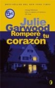 ROMPERE TU CORAZON | 9788466628068 | GARWOOD, JULIE