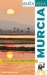 MURCIA GUIA VIVA | 9788497763424 | AVISÓN MARTÍNEZ, JUAN PABLO