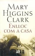ENLLOC COM A CASA | 9788429758504 | HIGGINS CLARK, MARY