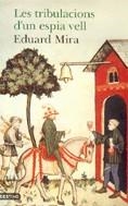 TRIBULACIONS D'UN ESPIA VELL LES | 9788497100861 | MIRA, EDUARD