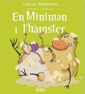MINIMAN I L'HAMSTER EN | 9788495731906 | GANGES, MONTSE / MONTSERRAT, PEP