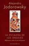 ESCALERA DE LOS ANGELES ( REFLEXIONES SOBRE EL PENSAR ) | 9788497772662 | JODOROWSKY, ALEJANDRO