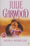 DESEO REBELDE | 9788466627856 | GARWOOD, JULIE