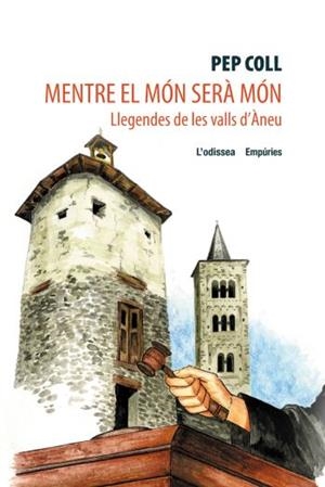 MENTRE EL MON SERA MON ( LLEGENDES DE LES VALLS D'ANEU ) | 9788497871969 | COLL, PEP