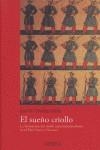 SUEÑO CRIOLLO EL / FORMACION DEL DOBLE CONSTITUCIONALISMO... | 9788496431164 | PORTILLO VALDES, JOSE M.