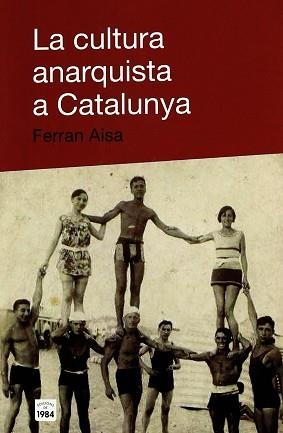 CULTURA ANARQUISTA A CATALUNYA | 9788496061613 | AISA, FERRAN
