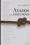 ATADOS A LA COLUMNA | 9788496326576 | AMILIBIA, J.M.
