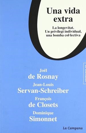 VIDA EXTRA UNA ( LONGEVITAT, PRIVILEGI INDIVIDUAL ... ) | 9788495616890 | ROSNAY DE, JOËL / SERVAN-SCHREIBER, J.L / ...