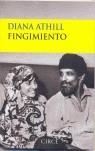 FINGIMIENTO | 9788477652441 | ATHILL, DIANA