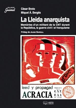 LLEIDA ANARQUISTA LA ( MEMORIES D' UN MILITANT DE LA CNT ..) | 9788497794336 | BROTO, CESAR / BERGES, MIQUEL A.
