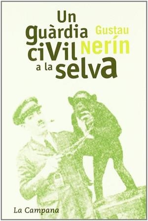 GUARDIA CIVIL A LA SELVA UN | 9788495616845 | NERIN, GUSTAU