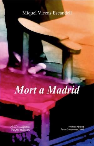 MORT A MADRID ( PREMI DE NOVEL.LA FERRAN CANYAMERES 2006 ) | 9788497794480 | VICENS ESCANDELL, MIQUEL