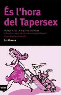 ES L'HORA DEL TAPERSEX (GUIA PRACTICA DE JOGUINES EROTIQUES) | 9788496201866 | MORENO, EVA