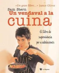 VENDAVAL A LA CUINA UN ( SUPERVIVENCIA PER A ADOLESCENTS ) | 9788478716388 | STERN, SAM