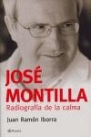 JOSE MONTILLA: RADIOGRAFIA DE LA CALMA | 9788408069928 | IBORRA, JUAN RAMON