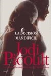 DECISION MAS DIFICIL LA | 9788408063469 | PICOULT, JODI