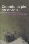CUANDO LA PIEL NO OLVIDA | 9788488052216 | FORREST, KATHERINE V.