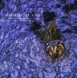 REFLEJOS DE VIDA ( FOTOGRAFOS DE LA NATURALEZA ARAGONESA ) | 9788483212080 | VARIS