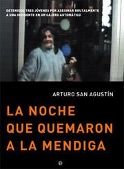 NOCHE QUE QUEMARON A LA MENDIGA LA | 9788497345316 | SAN AGUSTIN, ARTURO
