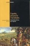 ESPAÑA PROYECTO INACABADO ( PREMIO NACIONAL DE HISTORIA 06 ) | 9788496467064 | BERNAL, ANTONIO MIGUEL