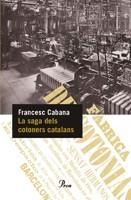 SAGA DELS COTONERS CATALANS LA | 9788484378990 | CABANA, FRANCESC