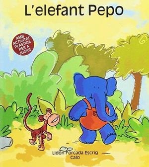 ELEFANT PEPO L' ( AMB ACTIVITAT PLASTICA PER A JUGAR ) | 9788481316070 | FORCADA ESCRIG, LIDON / CALO