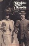 FRANCISCO FERRER Y GUARDIA ( PEDAGOGO, ANARQUISTA Y ... ) | 9788496467194 | AVILES FARRE, JUAN