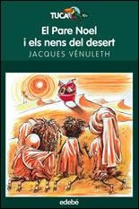 PARE NOEL I ELS NENS DEL DESERT EL | 9788423680160 | VENULETH, JACQUES