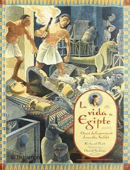 VIDA A EGIPTE LA ( DIARI DE L'APRENENT D'ESCRIBA NAKHT ) | 9788434229129 | PLATT, RICHARD / PARKINS, DAVID