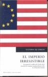IMPERIO IRRESISTIBLE EL ( ANALISIS DEL TRIUNFO DE ... ) | 9788496326880 | GRAZIA DE, VICTORIA