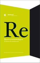 RECERCA TERMINOLOGICA ( EL DOSSIER DE NORMALITZACIO ) | 9788497661805 | TREMCAT