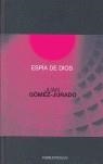 ESPIA DE DIOS | 9788496689053 | GOMEZ-JURADO, JUAN