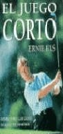 JUEGO CORTO, EL | 9788479022150 | ELS, ERNIE