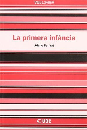PRIMERA INFANCIA VULL SABER | 9788497883733 | PERINAT, ADOLFO