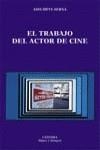 TRABAJO DEL ACTOR DE CINE, EL | 9788437617053 | SERNA, ASSUMPTA