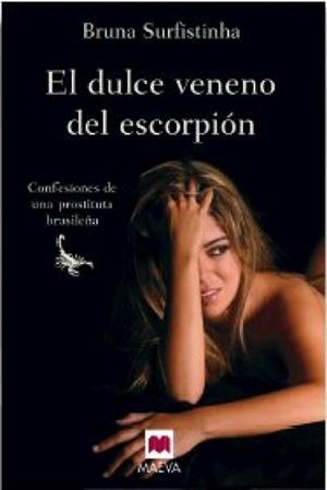 DULCE VENENO DEL ESCORPION EL ( MEMORIAS DE UNA PROSTITUTA ) | 9788496748019 | SURFISTINHA, BRUNA