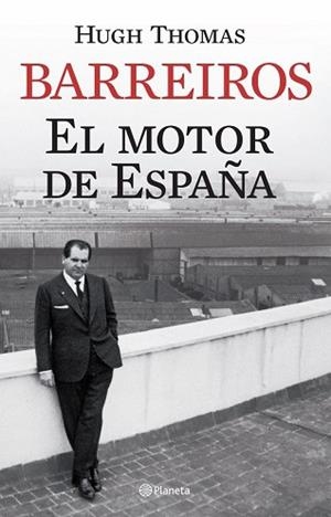 BARREIROS EL MOTOR DE ESPAÑA | 9788408068341 | THOMAS, HUGH