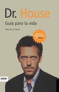 DR. HOUSE ( GUIA PARA LA VIDA ) | 9788496767065 | TORRE DE LA, TONI