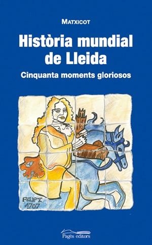 HISTORIA MUNDIAL DE LLEIDA ( CINQUANTA MOMENTS GLORIOSOS ) | 9788497794916 | MATXICOT