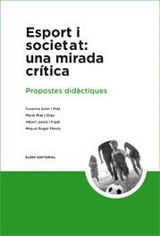 ESPORT I SOCIETAT: UNA MIRADA CRITICA ( PROPOSTES ... ) | 9788497661867 | SOLER I PRAT, SUSANNA / PRAT I GRAU, MARIA / ...