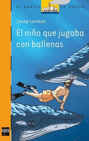 NIÑO QUE JUGABA CON BALLENAS EL | 9788467511093 | LORMAN, JOSEP