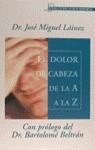 DOLOR DE CABEZA DE LA A A LA Z, EL | 9788440639707 | LAINEZ, JOSE MIGUEL