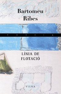 LINIA DE FLOTACIO | 9788483304228 | RIBES, BARTOMEU
