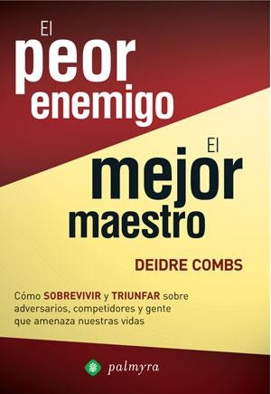 PEOR ENEMIGO EL MEJOR MAESTRO | 9788496665149 | COMBS, DEIDRE