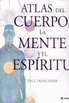 ATLAS DEL CUERPO LA MENTE Y EL ESPIRITU | 9788478715947 | HOUGHAM, PAUL