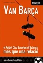VAN BARÇA ( FUTBOL CLUB BARCELONA I HOLANDA MES QUE ... ) | 9788497912723 | RIERA, JOSEP / ROCA, MIQUEL