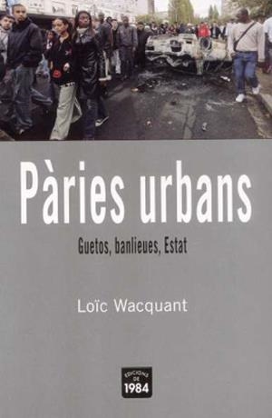 PARIES URBANS ( GUETOS, BANLIEUES, ESTAT ) | 9788496061811 | WACQUANT, LOIC