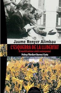 ESQUERRA DE LA LLIBERTAT L' | 9788483304303 | RENYER ALIMBAU, JAUME
