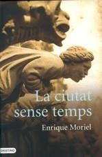 CIUTAT SENSE TEMPS LA | 9788466408134 | MORIEL, ENRIQUE